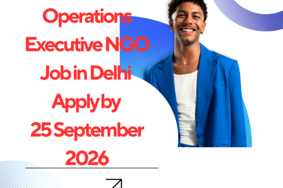 NGO Job in Delhi for Operations Executive Apply by 25 September 2026 ngoscope.com