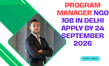 NGO Job in Delhi for Program Manager Apply by 24 September 2026 ngoscope.com