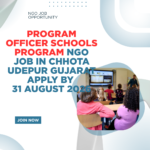Program Officer Schools Program NGO Job in Chhota Udepur Gujarat Apply by 31 August 2026 ngoscope.com