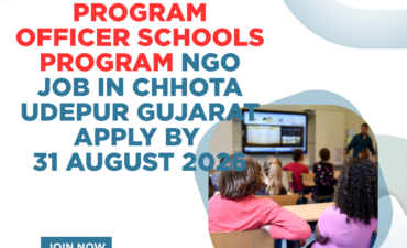 Program Officer Schools Program NGO Job in Chhota Udepur Gujarat Apply by 31 August 2026 ngoscope.com