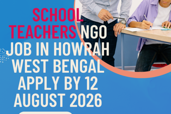 NGO Job in Howrah West Bengal for School Teachers Apply by 12 August 2026 ngoscope.com