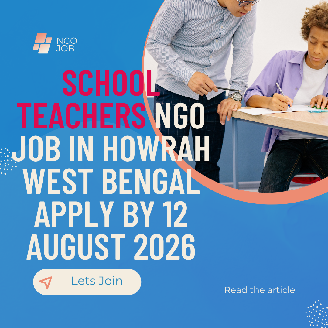NGO Job in Howrah West Bengal for School Teachers Apply by 12 August 2026 ngoscope.com