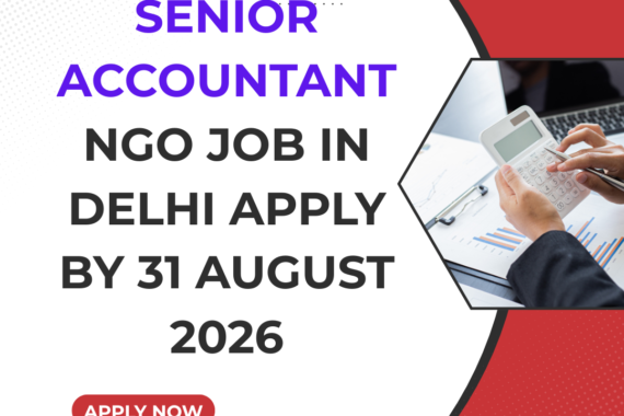 NGO Job in Delhi for Senior Accountant Apply by 31 August 2026 ngoscope.com