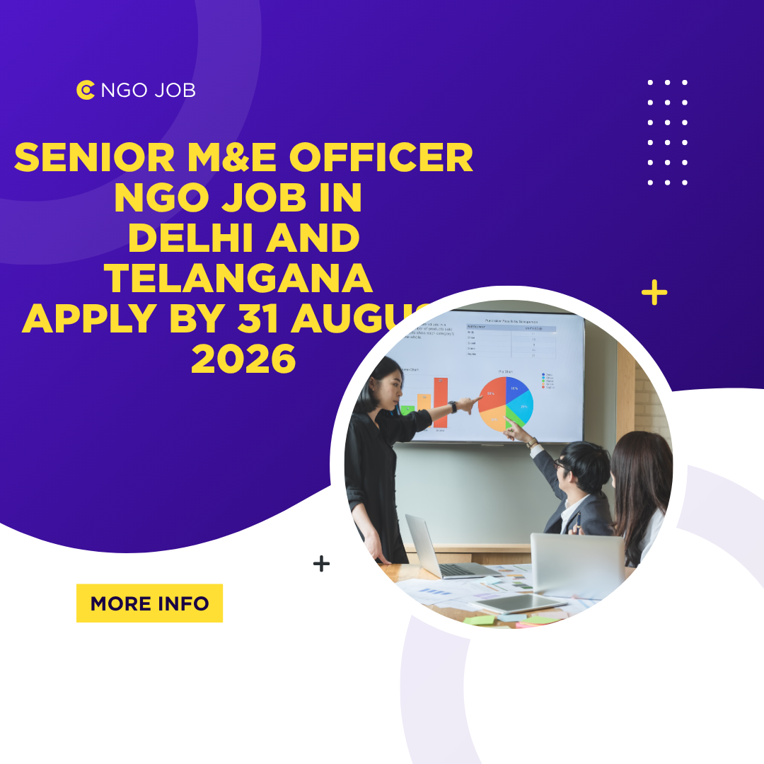 NGO Job in Delhi and Telangana for Senior M&E Officer Apply by 31 August 2026 ngoscope.com