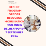 NGO Job in Delhi for Senior Program Officer Resource Mobilisation Apply by 7 September 2026 ngoscope.com