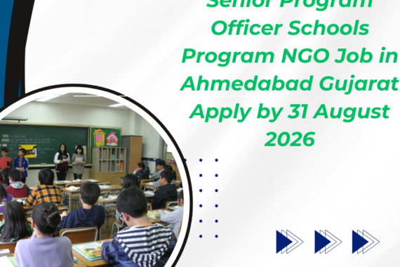 NGO Job in Ahmedabad Gujarat for Senior Program Officer Schools Apply by 31 August 2026 ngoscope.com