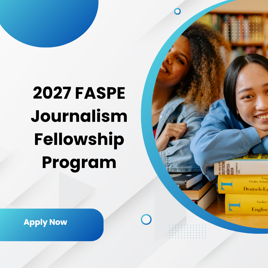 Application open for 2027 FASPE Journalism Fellowship Program ngoscope.com