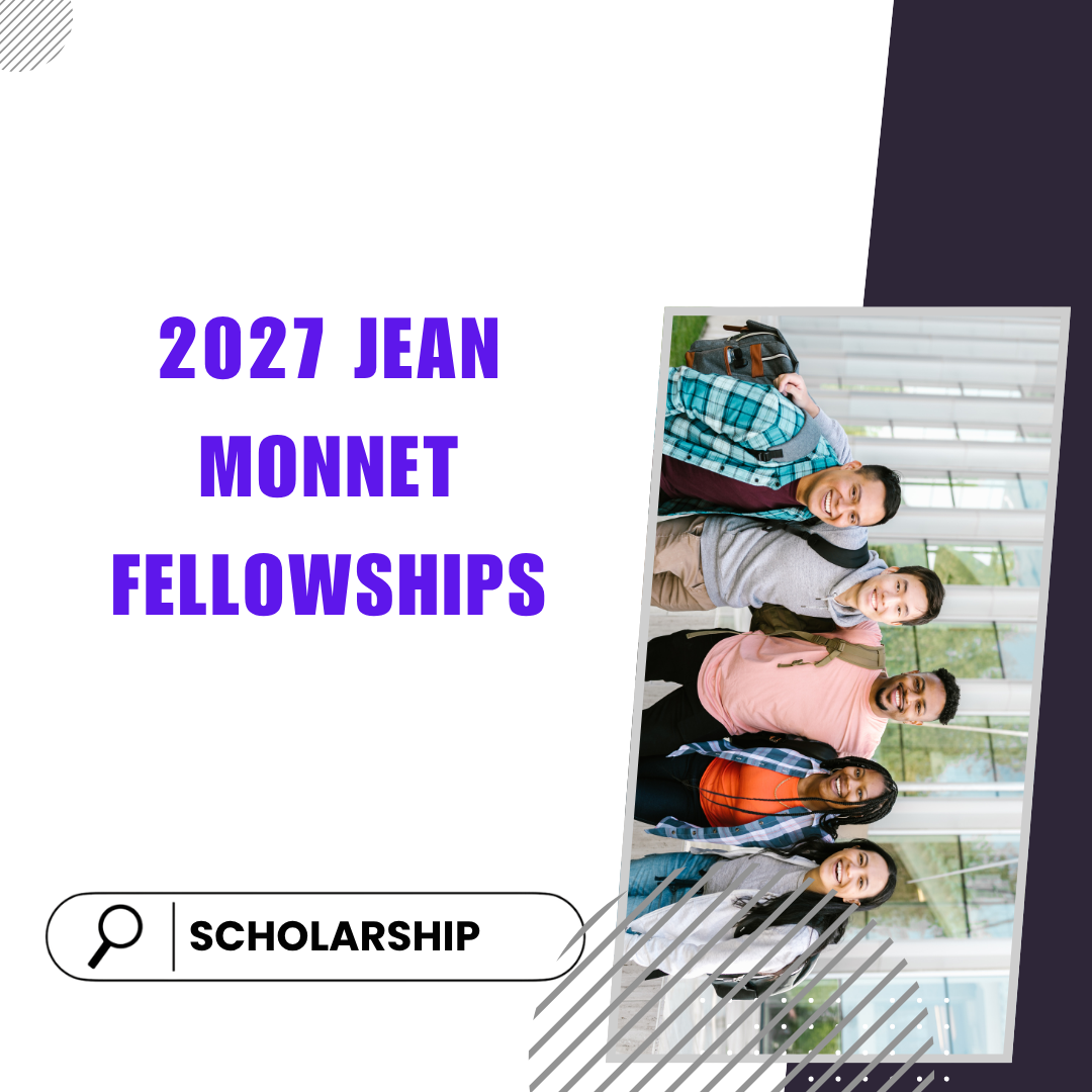 Application Open for 2027 Jean Monnet Fellowships ngoscope.com