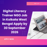 NGO Job in Kolkata West Bengal for Digital Literacy Trainer Apply by 30 September 2026 ngoscope.com
