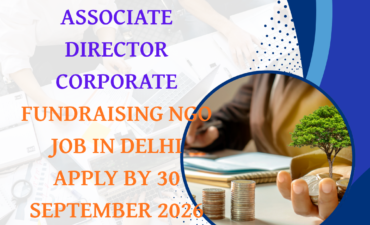NGO Job in Delhi for Director / Associate Director Corporate Fundraising Apply by 30 September 2026 ngoscope.com