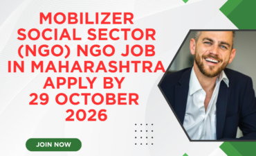 NGO Job in Maharashtra for Mobilizer Social Sector (NGO) Apply by 29 October 2026 ngoscope.com