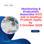 NGO Job in Madhya Pradesh for Monitoring & Evaluation Associate Apply by 3 October 2026 ngoscope.com