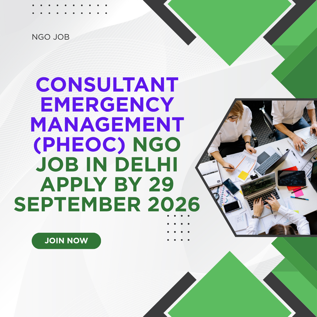 NGO Job in Delhi for Consultant Emergency Management (PHEOC) Apply by 29 September 2026 ngoscope.com