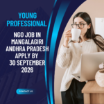 NGO Job in Mangalagiri Andhra Pradesh for Young Professional Apply by 30 September 2026 ngoscope.com