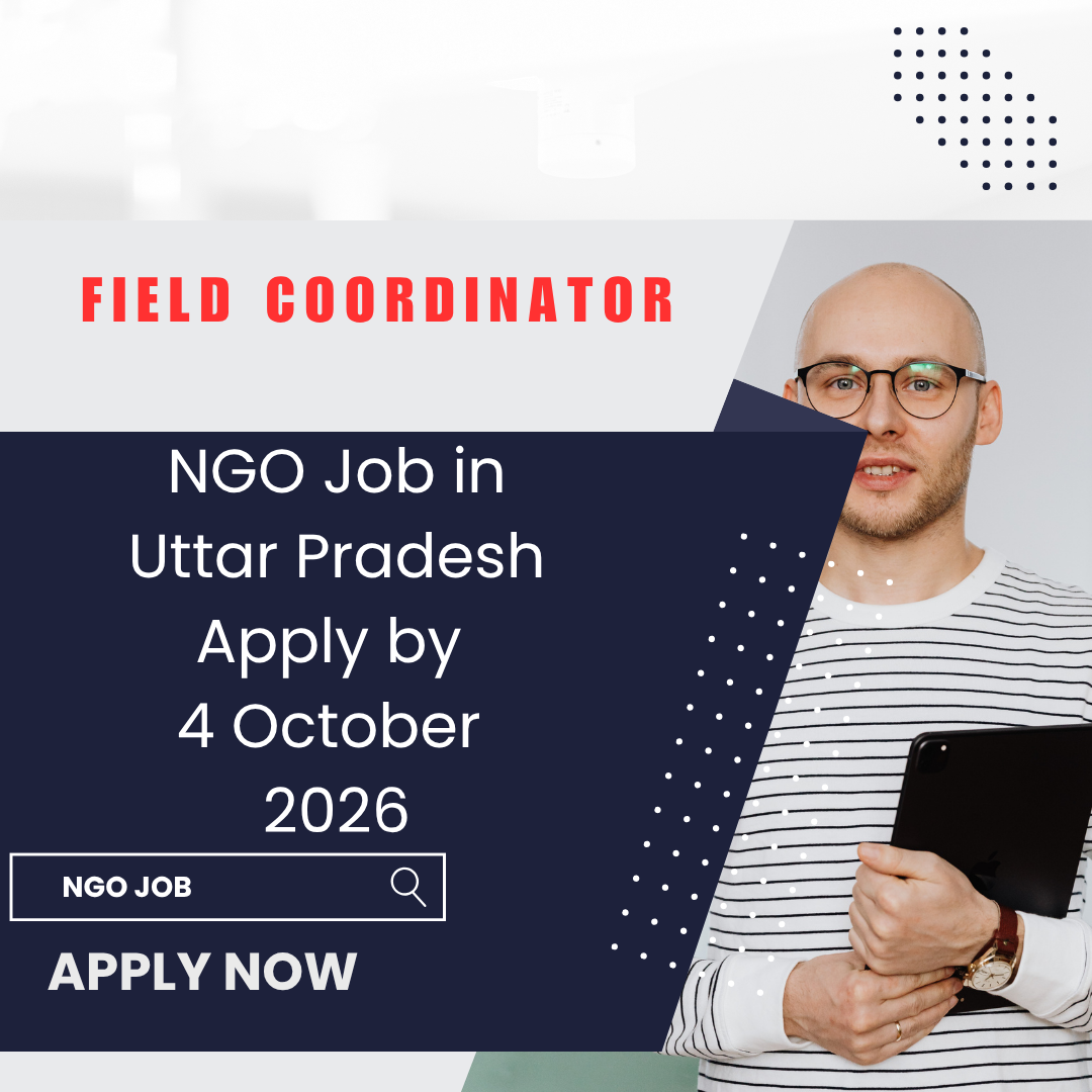 NGO Job in Uttar Pradesh for Field Coordinator Apply by 4 October 2026 ngoscope.com