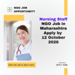 NGO Job in Maharashtra for Nursing Staff Apply by 12 October 2026 ngoscope.com