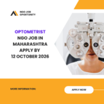 NGO Job in Maharashtra for Optometrist Apply by 12 October 2026 ngoscope.com