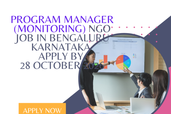 NGO Job in Bengaluru Karnataka for Program Manager (Monitoring) Apply by 28 October 2026 ngoscope.com
