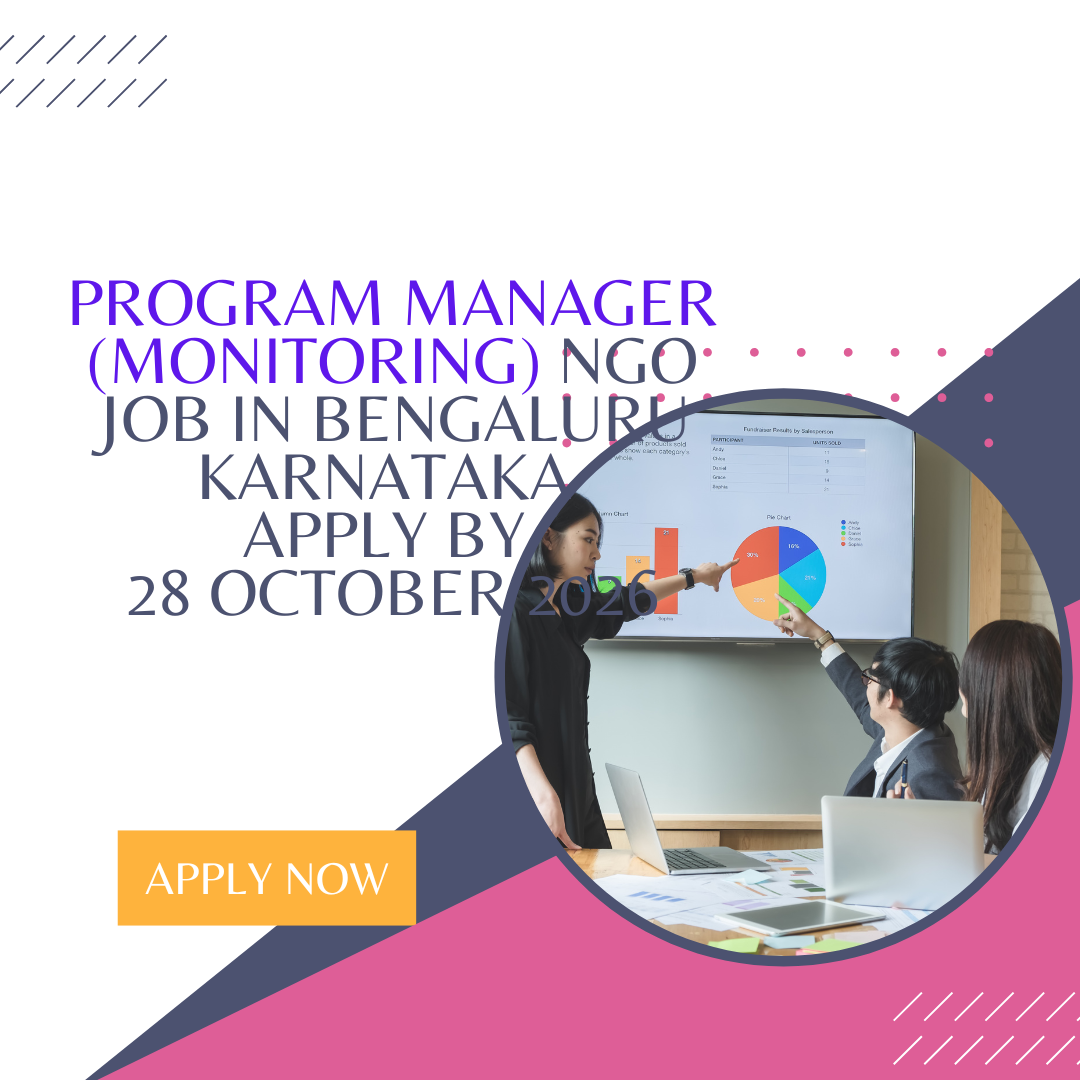 NGO Job in Bengaluru Karnataka for Program Manager (Monitoring) Apply by 28 October 2026 ngoscope.com