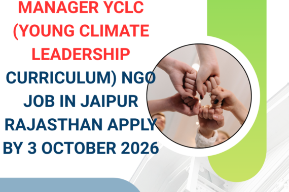NGO Job in Jaipur Rajasthan for Program Manager YCLC (Young Climate Leadership Curriculum) Apply by 3 October 2026 ngoscope.com