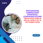 NGO Job in Delhi for Programme Consultant Strategic Communications team Apply by 8 October 2026 ngoscope.com