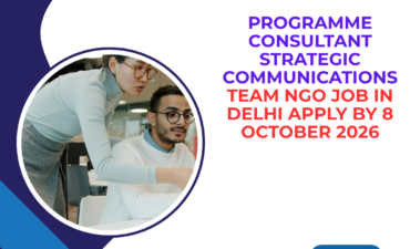 NGO Job in Delhi for Programme Consultant Strategic Communications team Apply by 8 October 2026 ngoscope.com