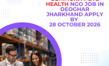 NGO Job in Deoghar Jharkhand for Programme Manager Community Eye Health Apply by 28 October 2026 ngoscope.com