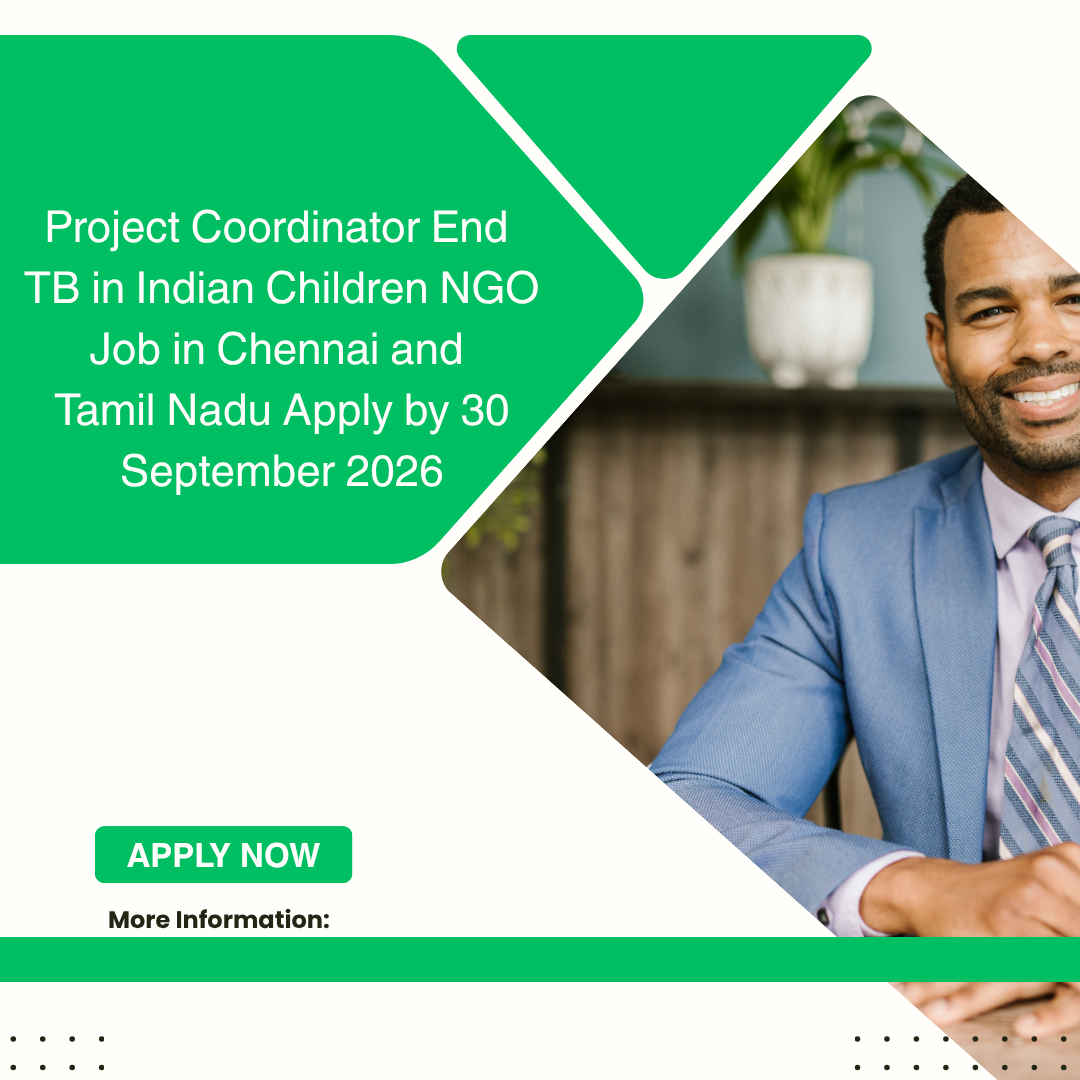 NGO Job in Chennai and Tamil Nadu for Project Coordinator End TB in Indian Children Apply by 30 September ngoscope.com