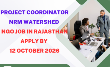 NGO Job in Rajasthan for Project Coordinator NRM Watershed Apply by 12 October 2026 5 NGO Job in Rajasthan for Project Coordinator NRM Watershed Apply by 12 October 2026 ngoscope.com