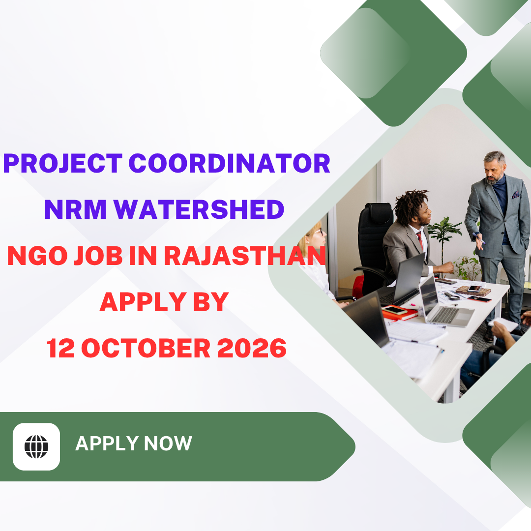 NGO Job in Rajasthan for Project Coordinator NRM Watershed Apply by 12 October 2026 ngoscope.com