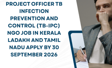 NGO Job in Kerala Ladakh and Tamil Nadu for Project Officer TB Infection Prevention and Control (TB-IPC) Apply by 30 September 2026 ngoscope.com