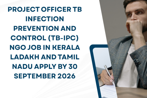 NGO Job in Kerala Ladakh and Tamil Nadu for Project Officer TB Infection Prevention and Control (TB-IPC) Apply by 30 September 2026 ngoscope.com
