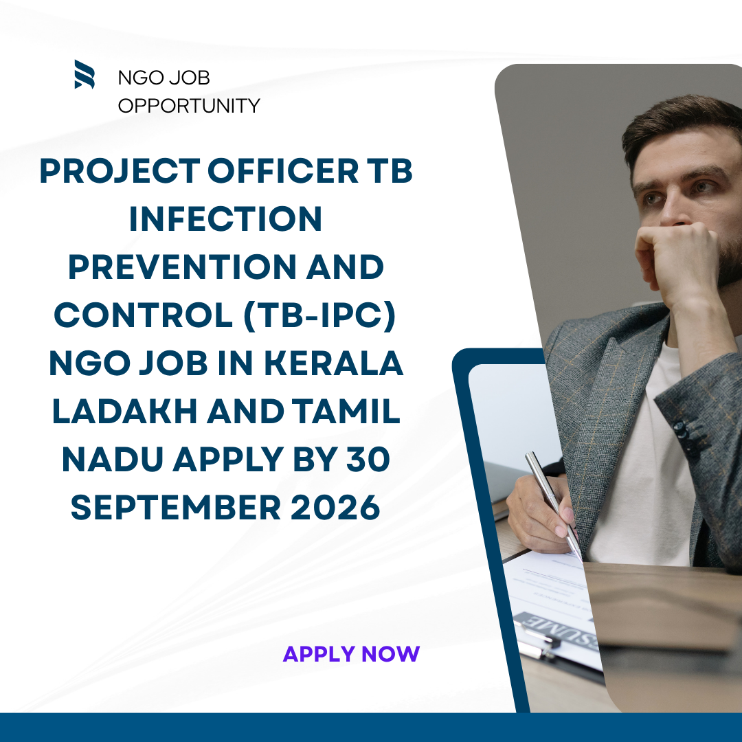 NGO Job in Kerala Ladakh and Tamil Nadu for Project Officer TB Infection Prevention and Control (TB-IPC) Apply by 30 September 2026 ngoscope.com