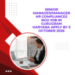 HR Compliances NGO Job in Gurugram Haryana for Senior Manager/Manager Apply by 5 October 2026 ngoscope.com