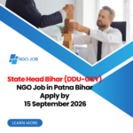 NGO Job in Patna Bihar for State Head Bihar (DDU-GKY) Apply by 15 September 2026 ngoscope.com