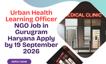 NGO Job in Gurugram Haryana for Urban Health Learning Officer Apply by 19 September 2026 ngoscope.com