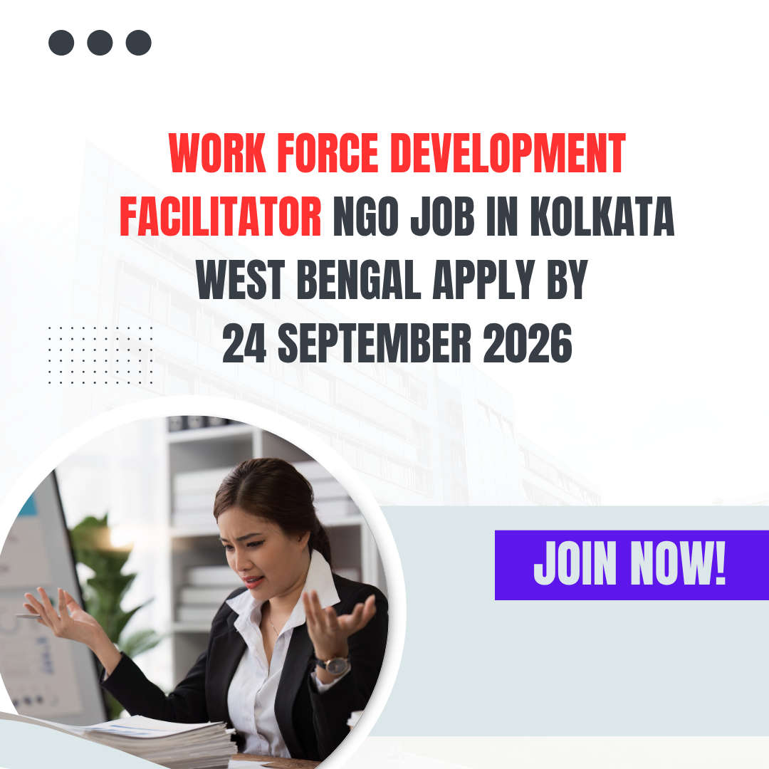 NGO Job in Kolkata West Bengal for Work Force Development Facilitator Apply by 24 September 2026 ngoscope.com