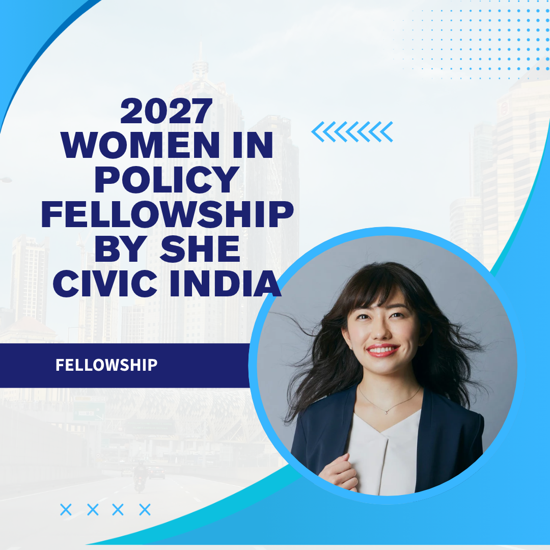 2027 Women in Policy Fellowship by She Civic India ngoscope.com