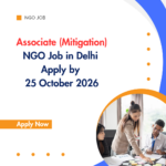NGO Job in Delhi for Associate (Mitigation) Apply by 25 October 2026 ngoscope.com