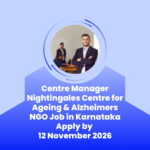 NGO Job in Karnataka Apply for Centre Manager Nightingales Centre for Ageing & Alzheimers by 12 November 2026 ngoscope.com