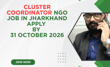NGO Job in Jharkhand for Cluster Coordinator Apply by 31 October 2026 ngoscope.com