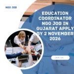 NGO Job in Gujarat for Coordinator Apply by 2 November 2026 ngoscope.com