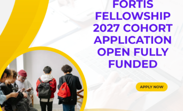 Fortis Fellowship 2027 Cohort Application Open Fully Funded ngoscope.com