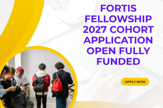 Fortis Fellowship 2027 Cohort Application Open Fully Funded ngoscope.com