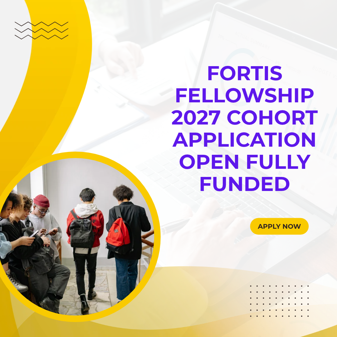 Fortis Fellowship 2027 Cohort Application Open Fully Funded ngoscope.com