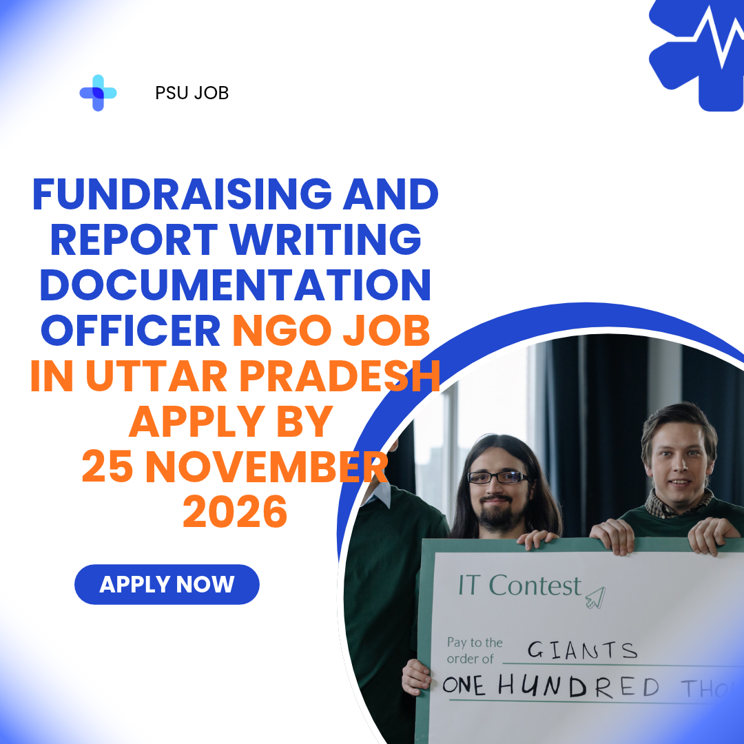 NGO Job in Uttar Pradesh for Fundraising and Report Writing Documentation Officer Apply by 25 November 2026 ngoscope.com