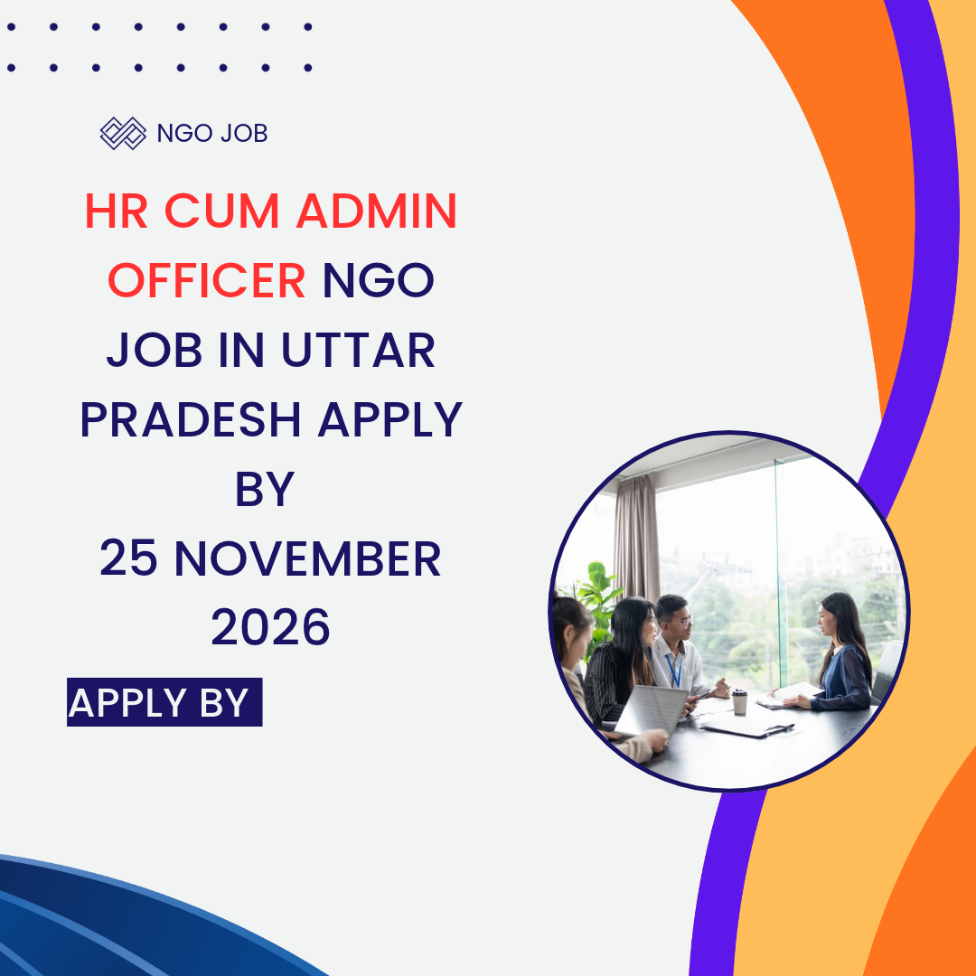 NGO Job in Uttar Pradesh for HR cum Admin Officer Apply by 25 November 2026 ngoscope.com