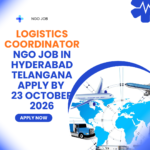 NGO Job in Hyderabad Telangana for Logistics Coordinator Apply by 23 October 2026 ngoscope.com
