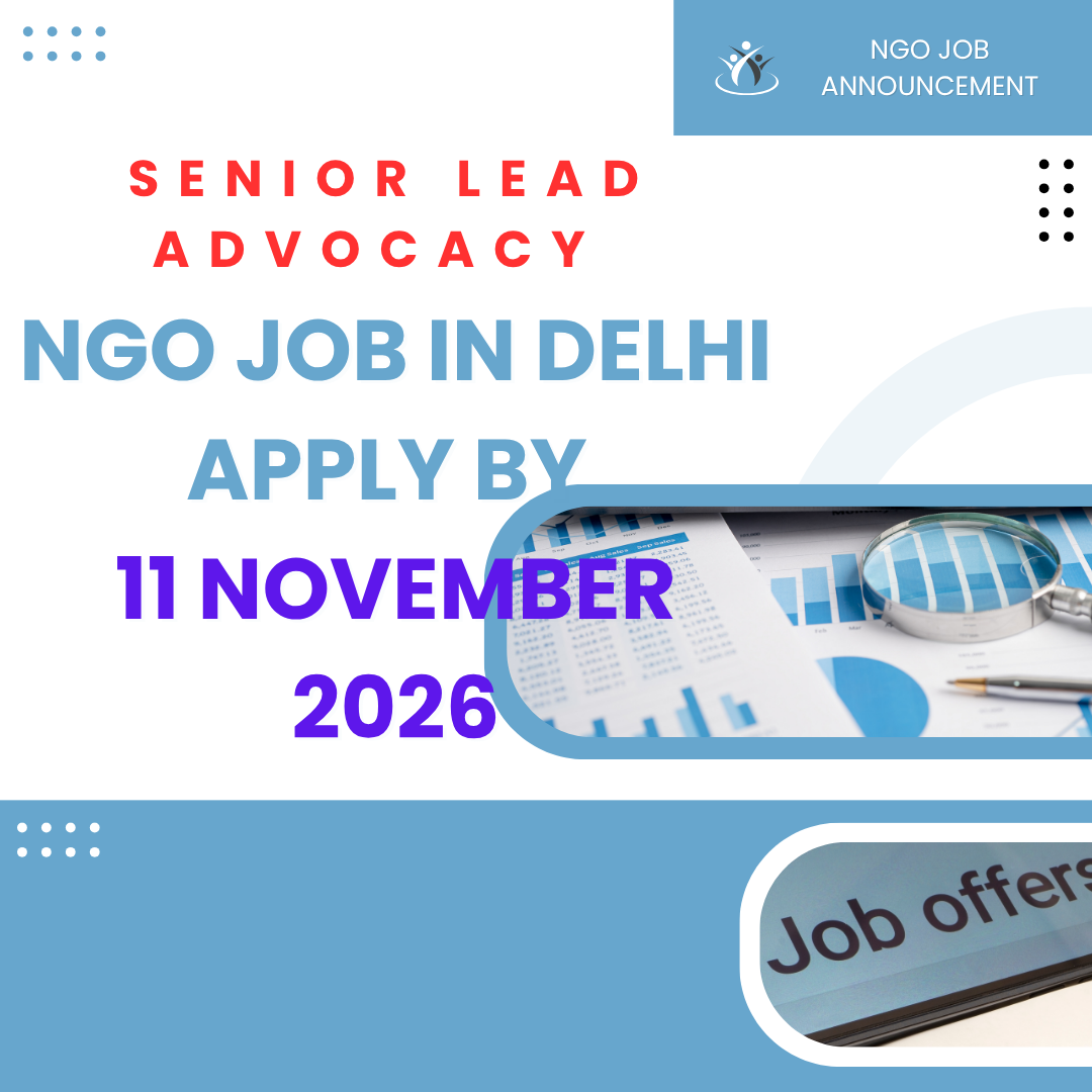 NGO Job in Delhi for Senior Lead Advocacy Apply by 11 November 2026 ngoscope.com