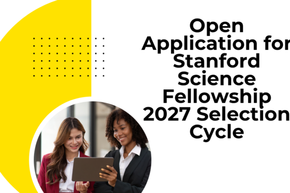 Open Application for Stanford Science Fellowship 2027 Selection Cycle ngoscope.com